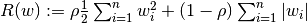 R(w) := \rho \frac{1}{2} \sum_{i=1}^{n} w_i^2 + (1-\rho) \sum_{i=1}^{n} |w_i|