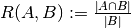 R(A, B) := \frac{\left| A \cap B \right|}{\left|B\right|}