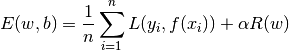 E(w,b) = \frac{1}{n}\sum_{i=1}^{n} L(y_i, f(x_i)) + \alpha R(w)