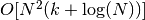 O[N^2(k + \log(N))]