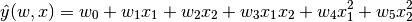 \hat{y}(w, x) = w_0 + w_1 x_1 + w_2 x_2 + w_3 x_1 x_2 + w_4 x_1^2 + w_5 x_2^2