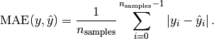 \text{MAE}(y, \hat{y}) = \frac{1}{n_{\text{samples}}} \sum_{i=0}^{n_{\text{samples}}-1} \left| y_i - \hat{y}_i \right|.