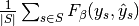 \frac{1}{\left|S\right|} \sum_{s \in S} F_\beta(y_s, \hat{y}_s)