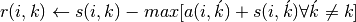 r(i, k) \leftarrow s(i, k) - max [ a(i, \acute{k}) + s(i, \acute{k}) \forall \acute{k} \neq k ]