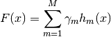 F(x) = \sum_{m=1}^{M} \gamma_m h_m(x)