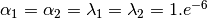 \alpha_1 = \alpha_2 =  \lambda_1 = \lambda_2 = 1.e^{-6}