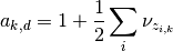 a_{k,d} = 1 + \frac{1}{2} \sum_i \nu_{z_{i,k}}