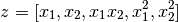 z = [x_1, x_2, x_1 x_2, x_1^2, x_2^2]