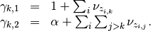 \begin{array}{rcl}
\gamma_{k,1} &=& 1+\sum_i \nu_{z_{i,k}} \\
\gamma_{k,2} &=& \alpha + \sum_i \sum_{j > k} \nu_{z_{i,j}}.
\end{array}